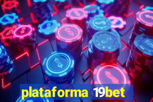 plataforma 19bet