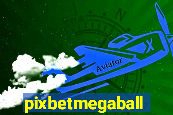 pixbetmegaball