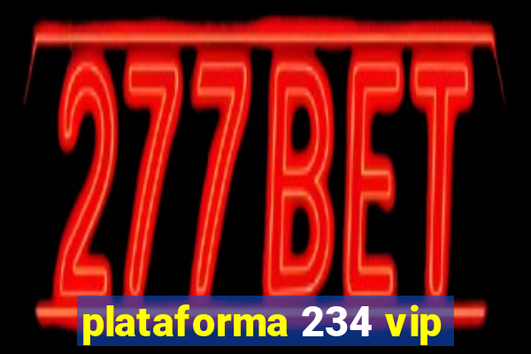 plataforma 234 vip