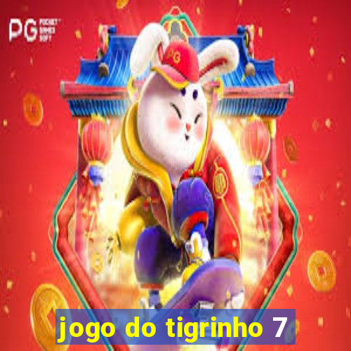 jogo do tigrinho 7