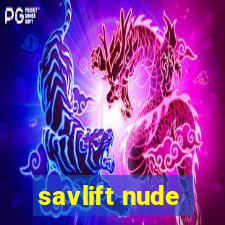 savlift nude