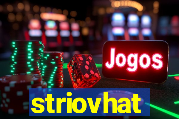 striovhat