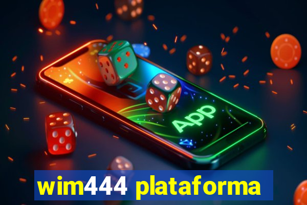 wim444 plataforma