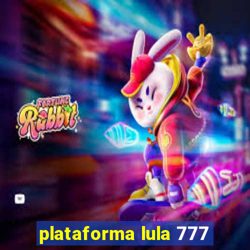 plataforma lula 777