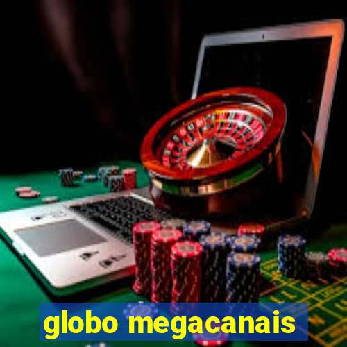 globo megacanais