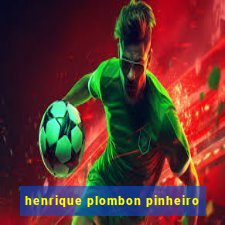 henrique plombon pinheiro