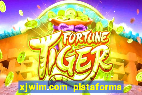 xjwim.com plataforma de jogos