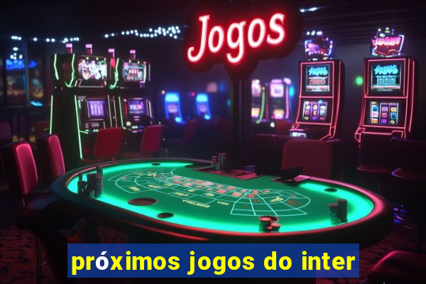 próximos jogos do inter