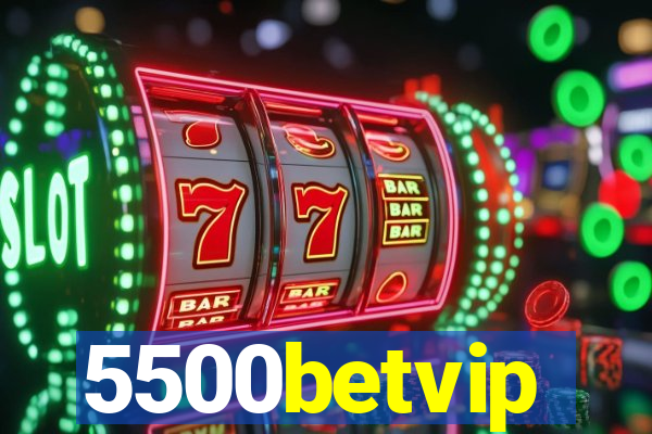 5500betvip