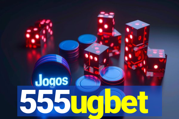 555ugbet