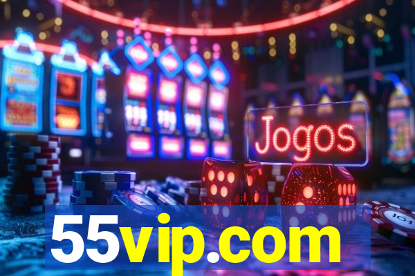 55vip.com