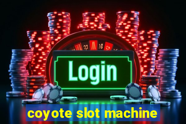 coyote slot machine