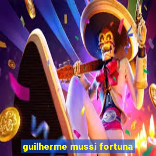 guilherme mussi fortuna