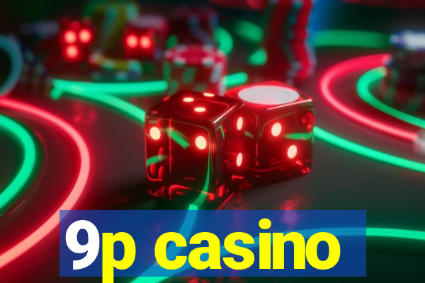 9p casino