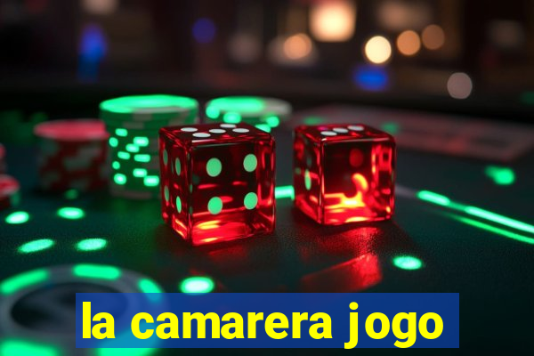 la camarera jogo