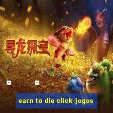 earn to die click jogos