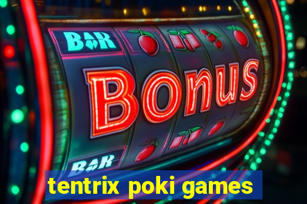 tentrix poki games