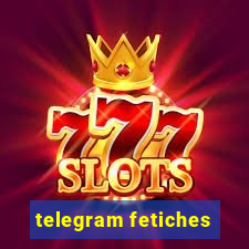 telegram fetiches