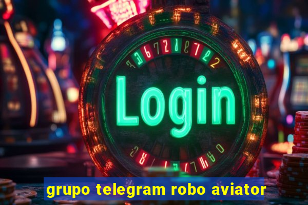 grupo telegram robo aviator