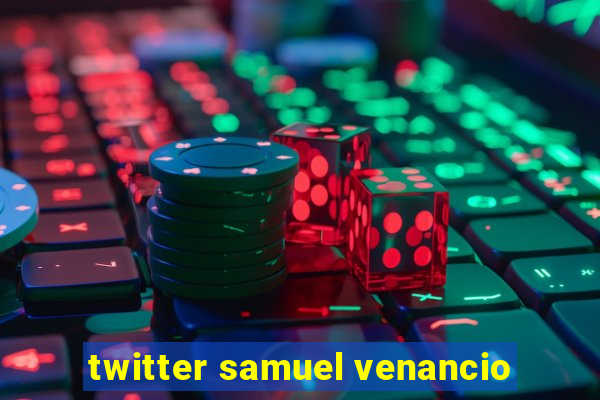 twitter samuel venancio