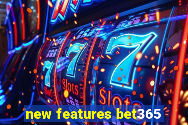 new features bet365