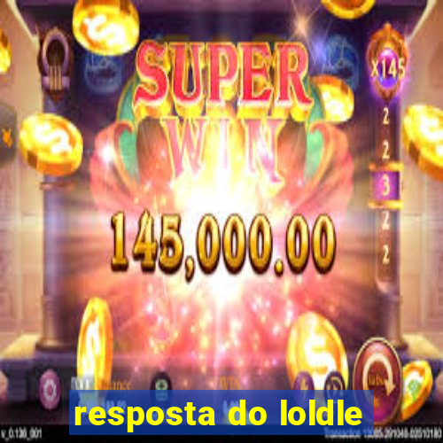 resposta do loldle