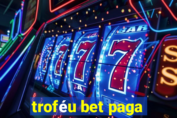 troféu bet paga