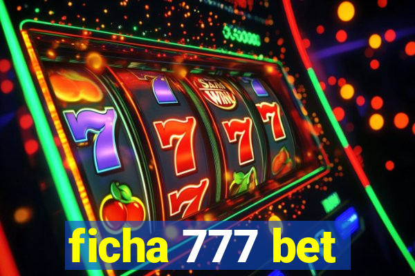 ficha 777 bet