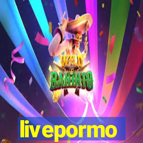 livepormo