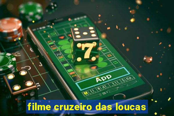 filme cruzeiro das loucas