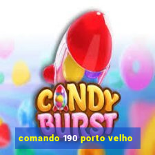 comando 190 porto velho