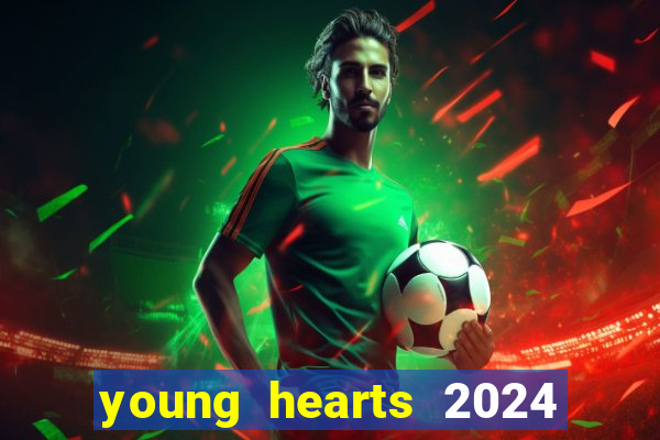 young hearts 2024 assistir online