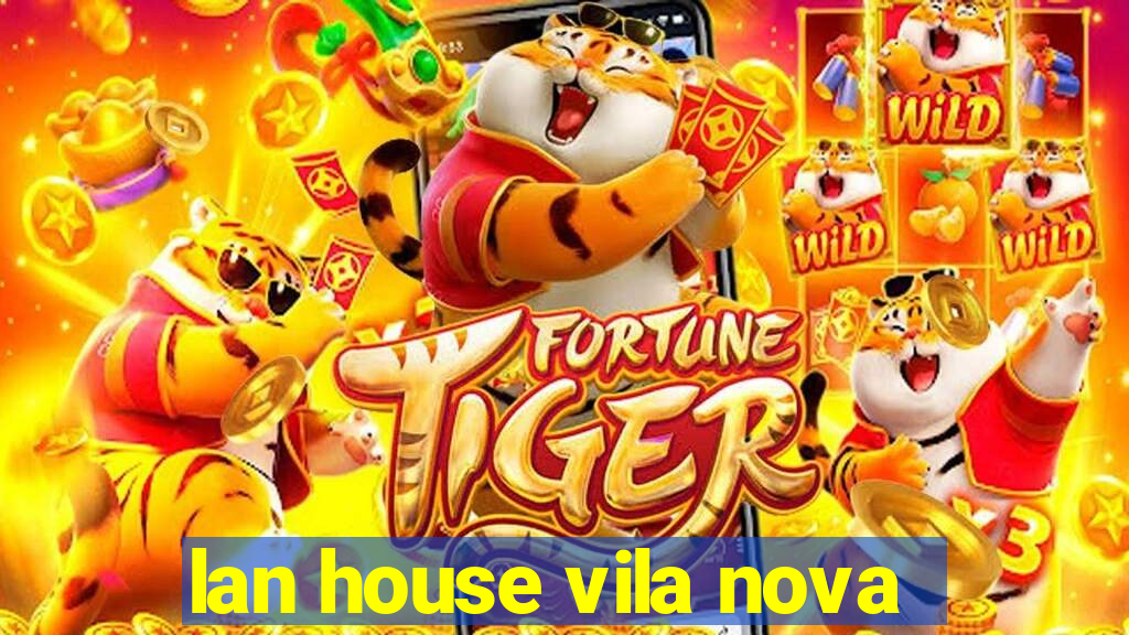 lan house vila nova