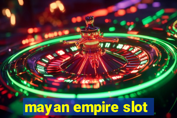 mayan empire slot