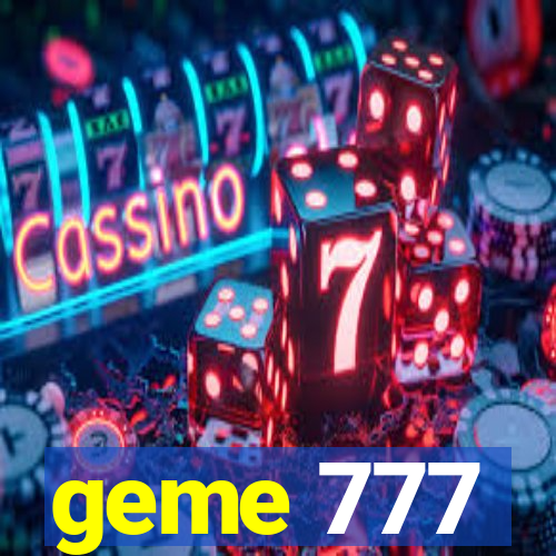 geme 777