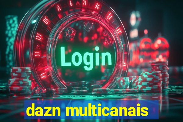 dazn multicanais