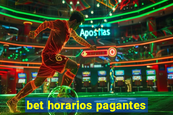 bet horarios pagantes