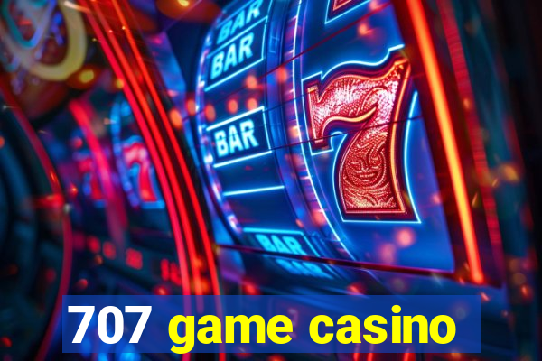 707 game casino