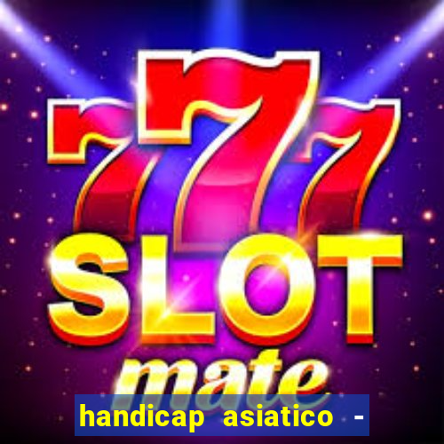 handicap asiatico - 0 5