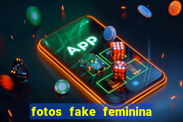 fotos fake feminina no espelho