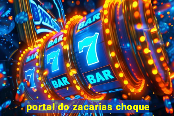 portal do zacarias choque