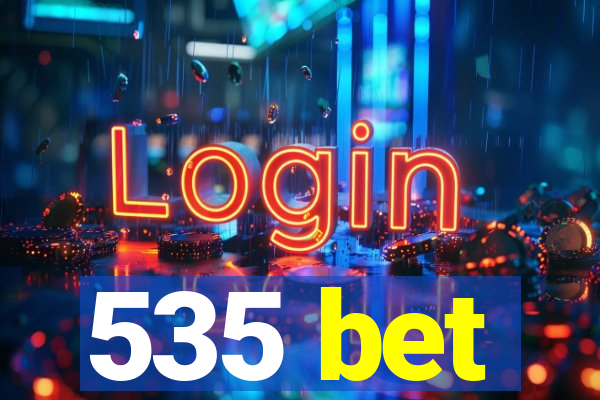 535 bet