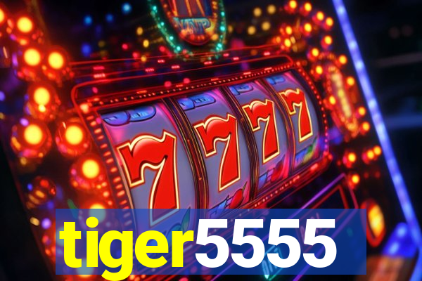 tiger5555