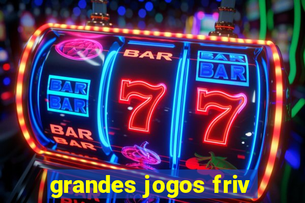 grandes jogos friv