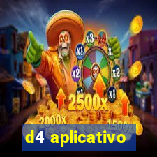 d4 aplicativo