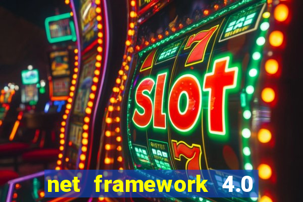 net framework 4.0 v 30319 windows 7