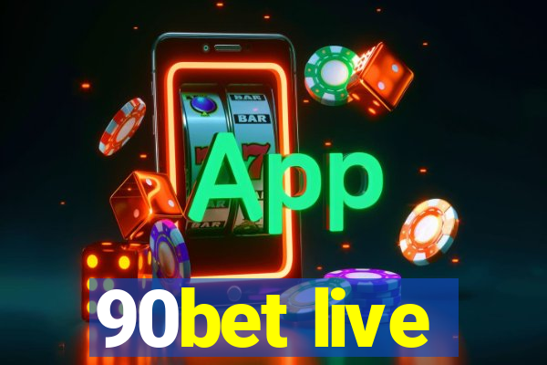 90bet live