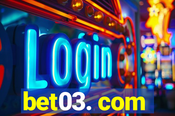 bet03. com