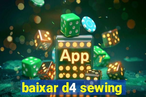 baixar d4 sewing