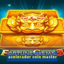 acelerador coin master